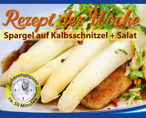 Rezept der Woche: Garlipp-Spargel auf Kalbsschnitzel und als Topping reichlich bunter Salat, Zubereitungszeit: ca. 50 Minuten