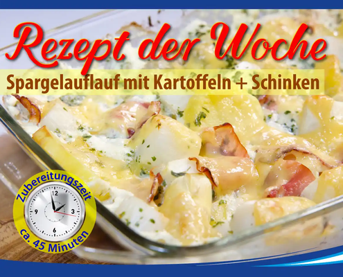 Rezept der Woche: Spargel-Auflauf mit Kartoffeln und Schinken; Garlipp-Spargel einfach einmal schnell gebacken