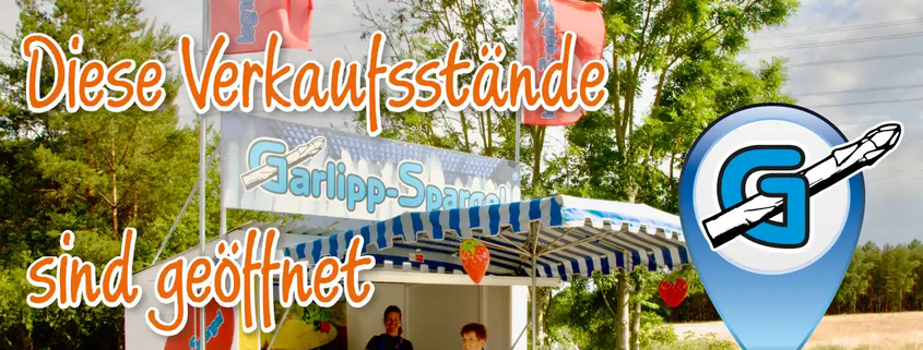 Diese Spargelverkaufsstände sind aktuell 2026 bei Garlipp-Spargel schon geöffnet.